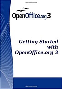 Getting Started with Open Office .org 3: OpenOffice.org 3.0 (Paperback)