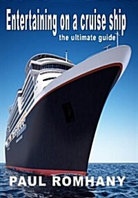 Entertaining On A Cruise Ship: The Ultimate Guide (Paperback)