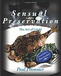 Sensual Preservation: The Art of Confit - Second Edition (Paperback)
