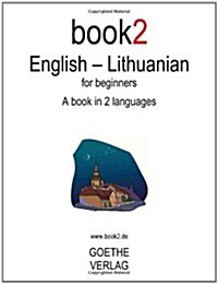 Book2 English - Lithuanian For Beginners: A Book In 2 Languages (Paperback, Bilingual)