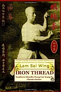 Iron Thread. Southern Shaolin Hung Gar Kung Fu Classics Series (Paperback)