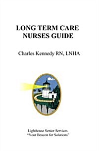 Long Term Care  Nurses Guide (Paperback)