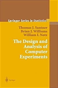The Design and Analysis of Computer Experiments (Paperback)