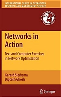 Networks in Action: Text and Computer Exercises in Network Optimization (Hardcover)