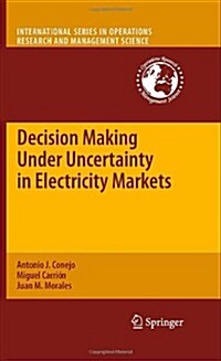 Decision Making Under Uncertainty in Electricity Markets (Hardcover, 2010)