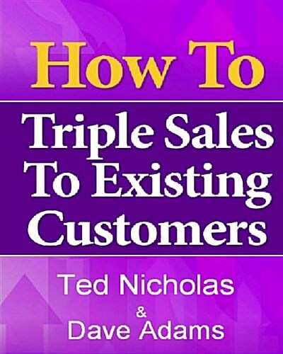 How to Triple Sales to Existing Customers (Paperback)