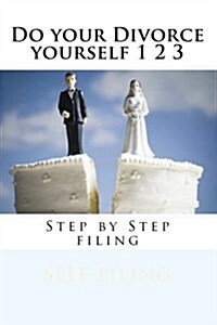 Do Your Divorce Yourself 1 2 3: Step by Step Filing (Paperback)