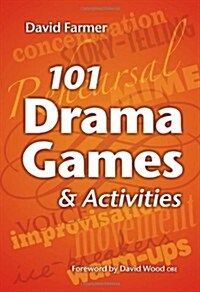 101 Drama Games and Activities: Theatre Games for Children and Adults, Including Warm-Ups, Improvisation, Mime and Movement (Paperback, 2)