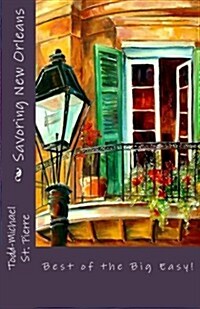 Best of the Big Easy: Savoring New Orleans! (Paperback)