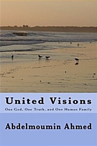United Visions: One God, One Truth, and One Human Family (Paperback)