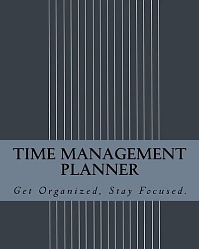 Time Management Planner: Organize and Prioritize (Paperback)