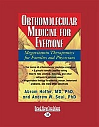 Orthomolecular Medicine for Everyone: Megavitamin Therapeutics for Families and Physicians (Large Print 16pt) (Paperback, 16)