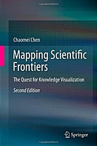 Mapping Scientific Frontiers : The Quest for Knowledge Visualization (Hardcover, 2nd ed. 2014)