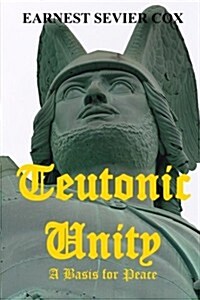 Teutonic Unity (Paperback)