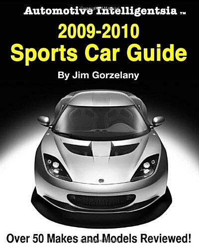 Automotive Intelligentsia 2009-2010 Sports Car Guide (Paperback)