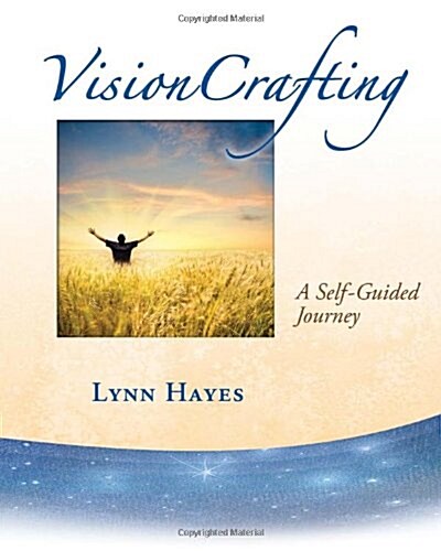 Visioncrafting: A Self-Guided Journey (Paperback)