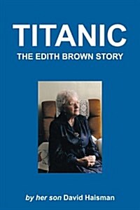 Titanic: The Edith Brown Story (Paperback)