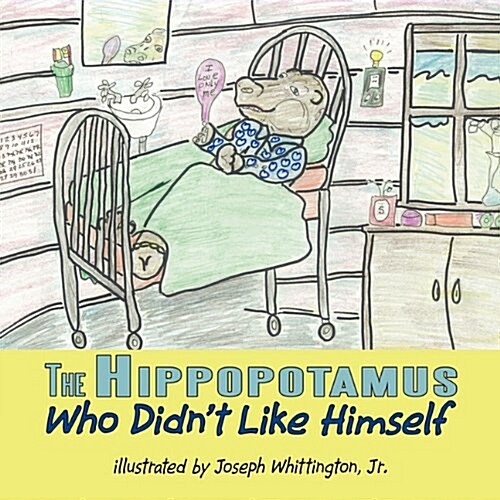 The Hippopotamus Who Didnt Like Himself (Paperback)