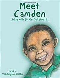 Meet Camden: Living with Sickle Cell Anemia (Paperback)