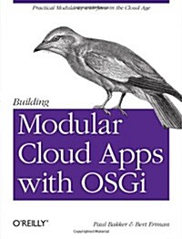 Building Modular Cloud Apps with Osgi: Practical Modularity with Java in the Cloud Age (Paperback)