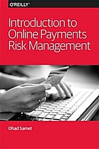 Introduction to Online Payments Risk Management (Paperback)