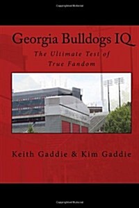 Georgia Bulldogs IQ: The Ultimate Test of True Fandom (Paperback)