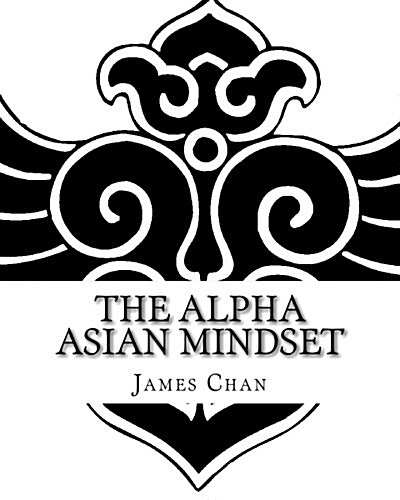 The Alpha Asian Mindset (Paperback)