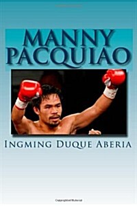 Manny Pacquiao: The Greatest Boxer of All Time (Paperback)