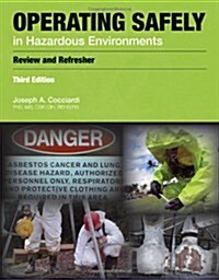 Operating Safely in Hazardous Environments: A Review and Refresher (Paperback, 3, Revised)