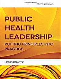 Public Health Leadership: Putting Principles Into Practice (Paperback, 3rd)