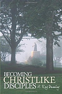 Becoming Christlike Disciples (Paperback)