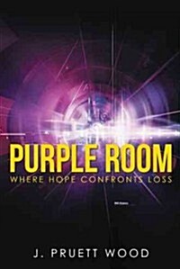 Purple Room: Where Hope Confronts Loss (Hardcover)