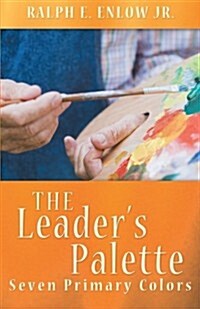 The Leaders Palette: Seven Primary Colors (Paperback)