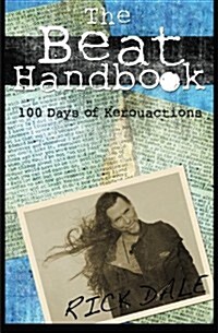 The Beat Handbook: 100 Days of Kerouactions (Paperback)