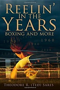 Reelin in the Years: Boxing and More (Paperback)