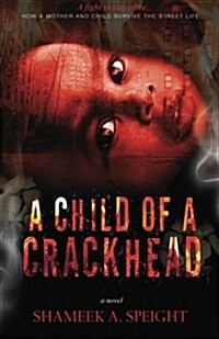 A Child of a Crack Head (Paperback)