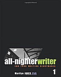 All-Nighter Writer: End Your Writing Nightmares (Paperback)