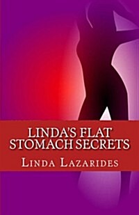 Lindas Flat Stomach Secrets (Paperback)