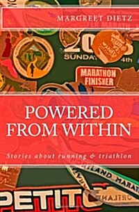 Powered from Within: Stories about Running & Triathlon (Paperback)