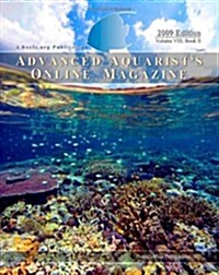 Advanced Aquarists Online Magazine, Volume VIII, Book II: 2009 Edition (Paperback)