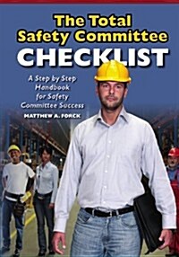 The Total Safety Committee Checklist (Paperback)