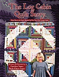 The Log Cabin Quilt Story (Paperback)