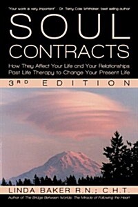 Soul Contracts: How They Affect Your Life and Your Relationships - Past Life Therapy to Change Your Present Life (Paperback)