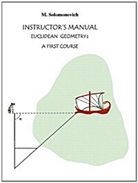 Instructors Manual to Euclidean Geometry: A First Course (Paperback)