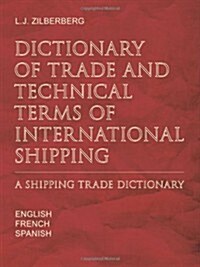 Dictionary of Trade and Technical Terms of International Shipping: Shipping Trade Dictionary (Paperback)