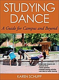 Studying Dance: A Guide for Campus and Beyond (Hardcover)