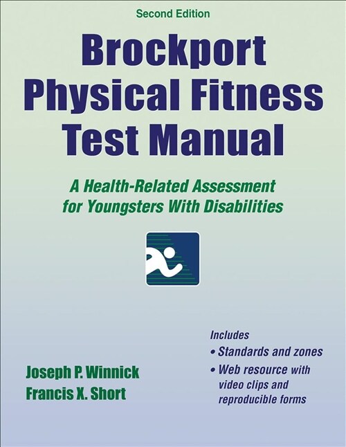 Brockport Physical Fitness Test Manual: A Health-Related Assessment for Youngsters with Disabilities (Paperback, 2)