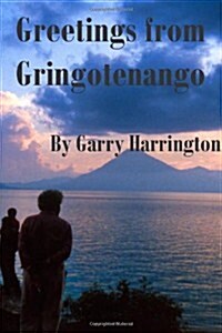 Greetings from Gringotenango (Paperback)