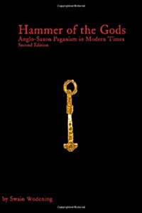 Hammer of the Gods: Anglo-Saxon Paganism in Modern Times Second Edition (Paperback)