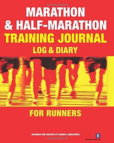 Marathon & Half-Marathon Training Journal: Log & Diary for Runners (Paperback)